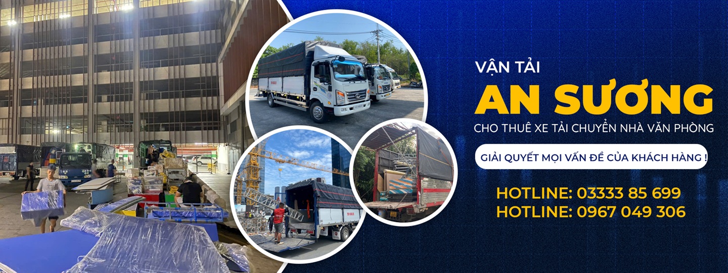 CHO THUÊ XE TẢI CHUYỂN NHÀ VĂN PHÒNG - VẬN TẢI AN SƯƠNG
